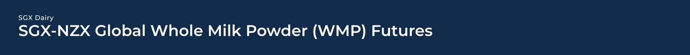 SGX-NZX Global Whole Milk Powder (WMP) Futures & Options
